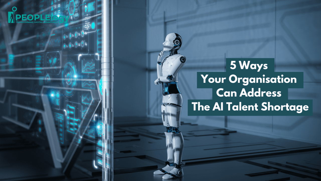 5 Ways Your Organisation Can Address The AI Talent Shortage